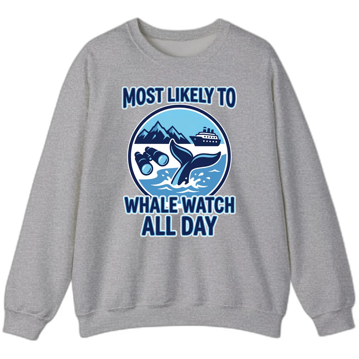 Most Likely To Whale Watch All Day Sweatshirt in Sport Grey