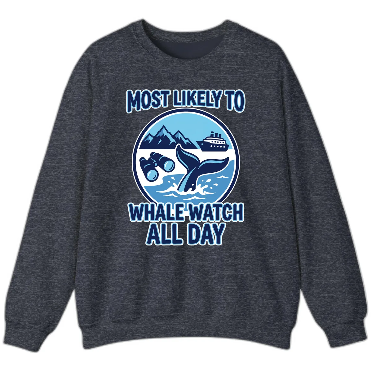 Most Likely To Whale Watch All Day Sweatshirt in Heather Sport Dark Navy