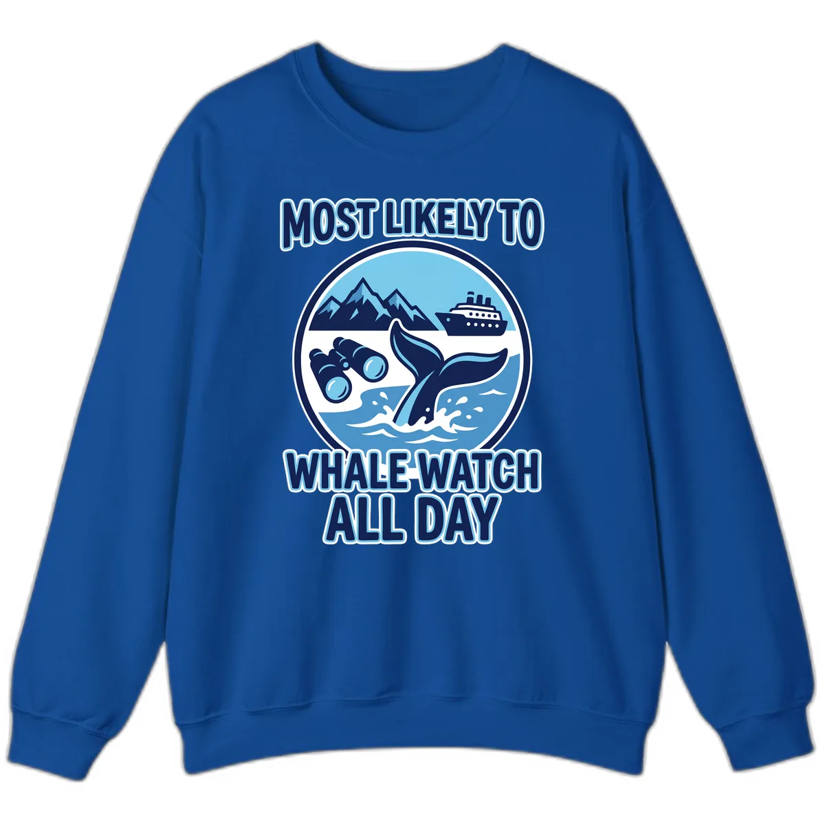 Most Likely To Whale Watch All Day Sweatshirt in Royal