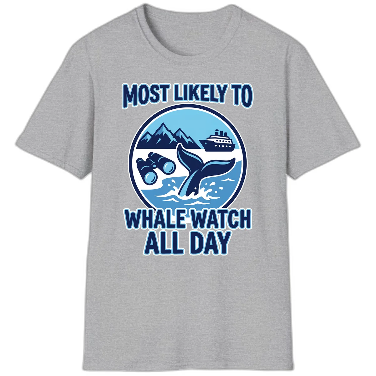 Most Likely To Whale Watch All Day T-Shirt in Sport Grey