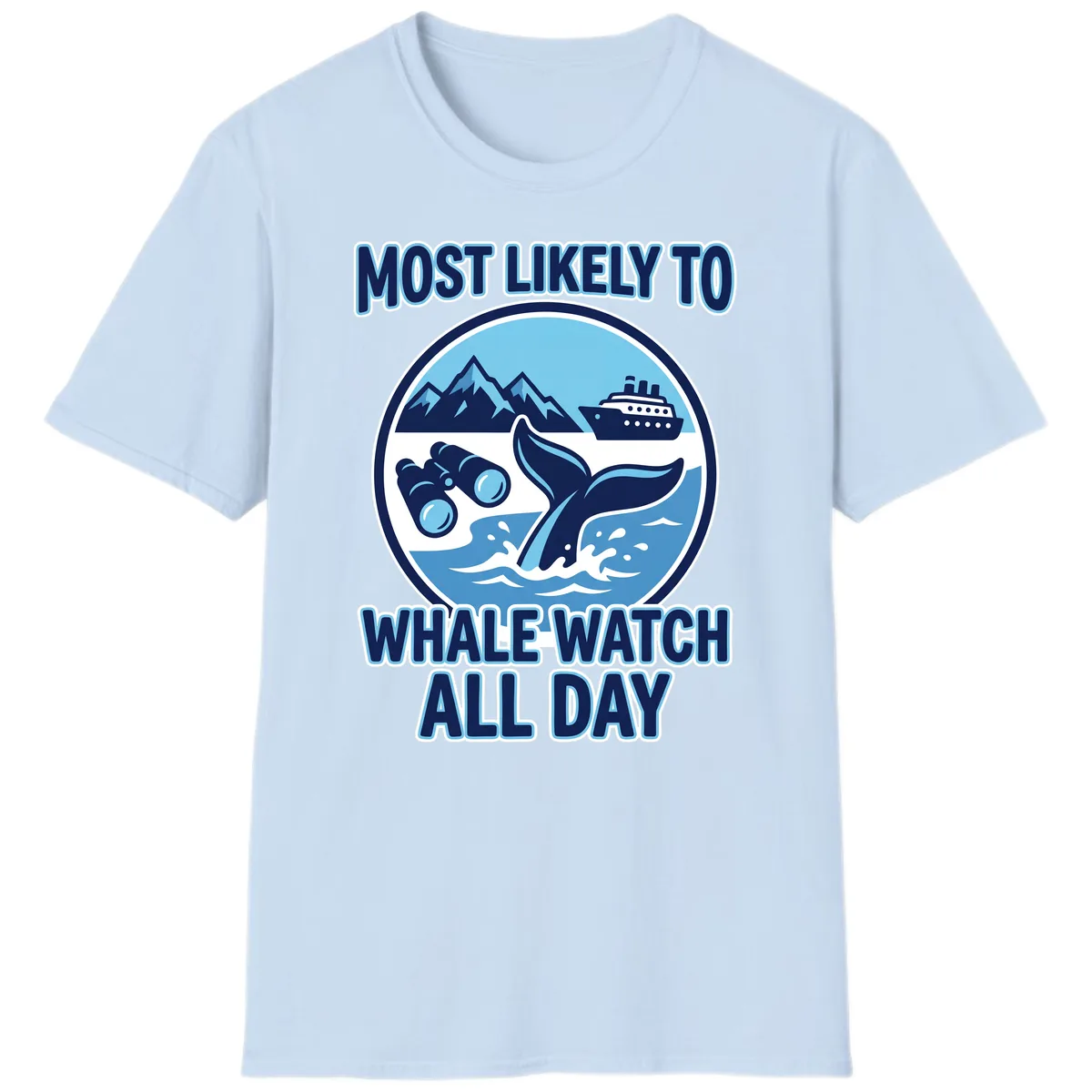 Most Likely To Whale Watch All Day T-Shirt in Light Blue