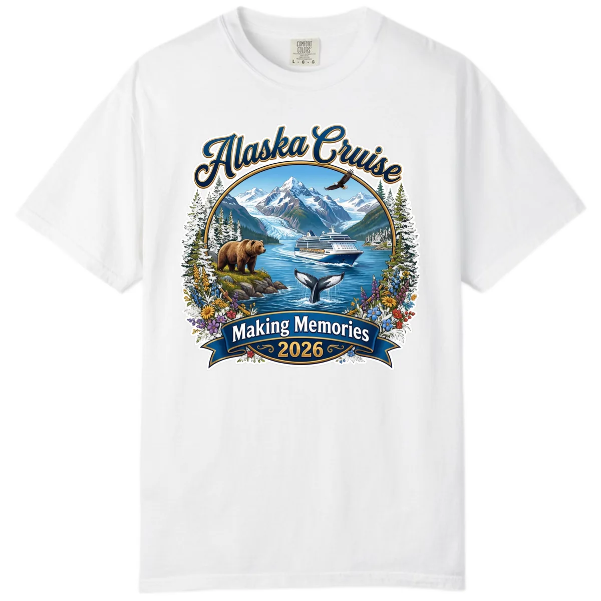 Alaska Cruise Making Memories 2026 Comfort Color in White