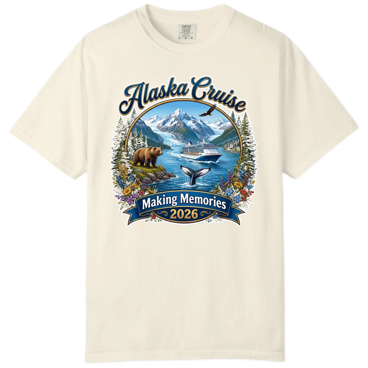 Alaska Cruise Making Memories 2026 Comfort Color in Ivory