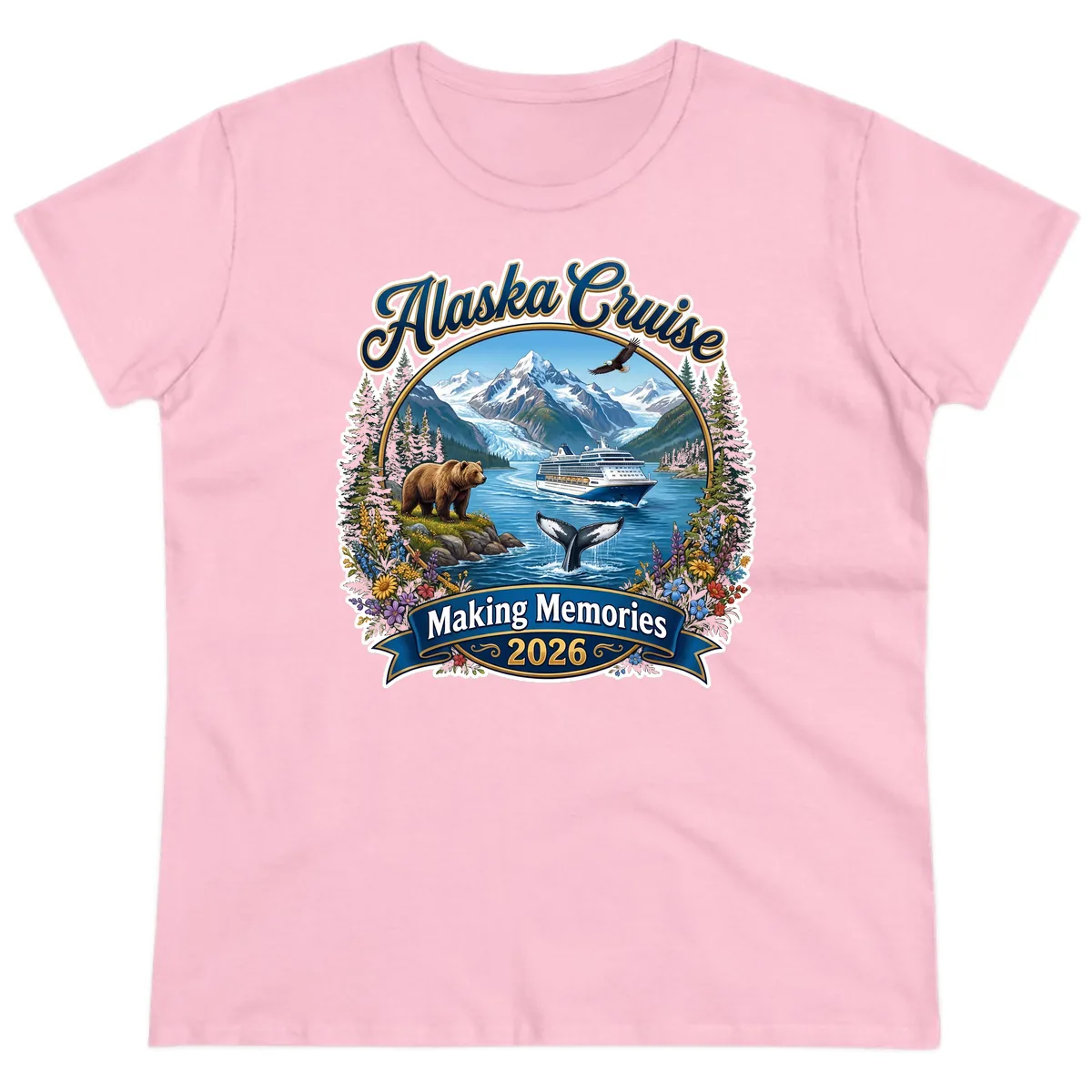 Alaska Cruise Making Memories 2026 Ladies Tee in Light Pink