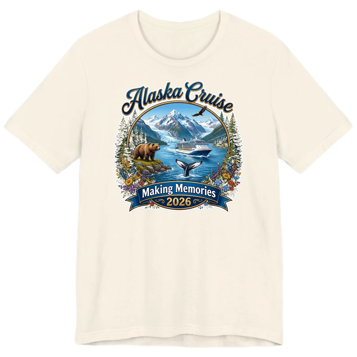 Alaska Cruise Making Memories 2026 Premium T-Shirt in Natural