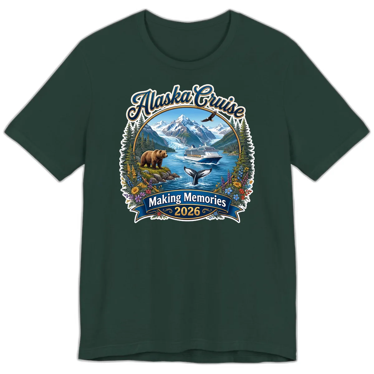 Alaska Cruise Making Memories 2026 Premium T-Shirt in Forest