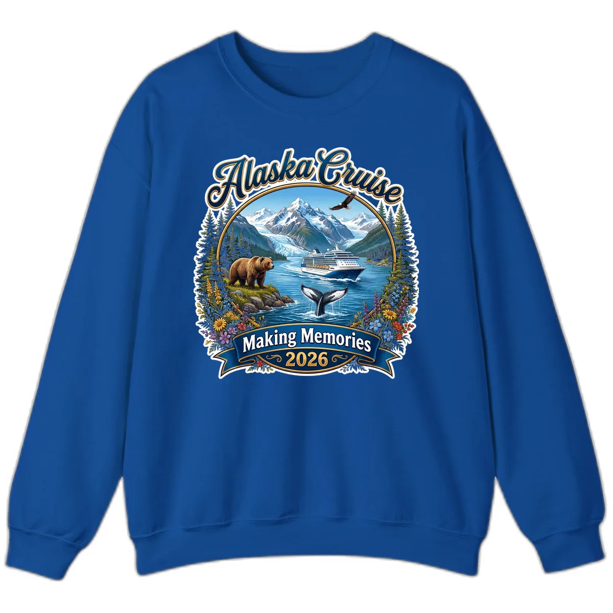 Alaska Cruise Making Memories 2026 Sweatshirt in Royal