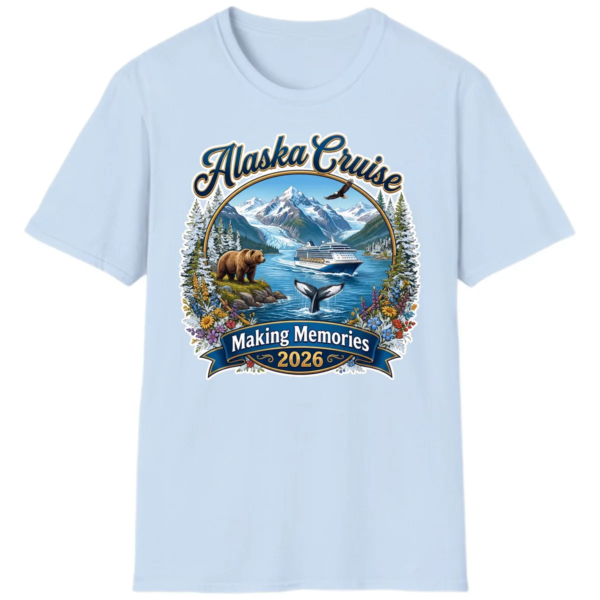 Alaska Cruise Making Memories 2026 T-Shirt in Light Blue