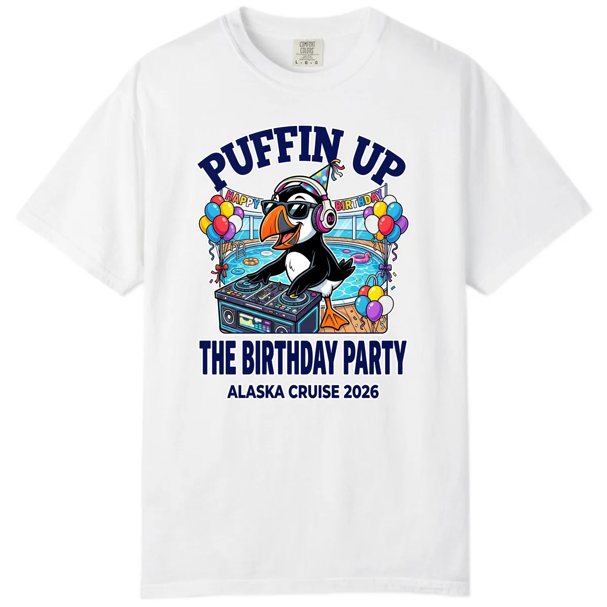 Puffin Up The Birthday Party Alaska Cruise Comfort Color in White