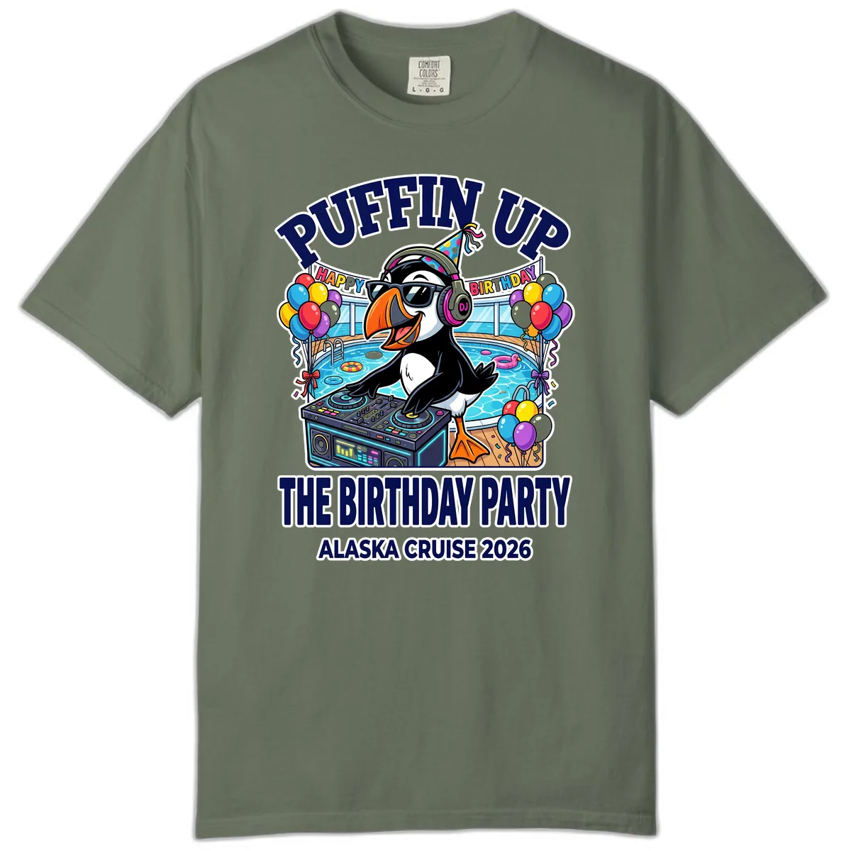Puffin Up The Birthday Party Alaska Cruise Comfort Color in Moss