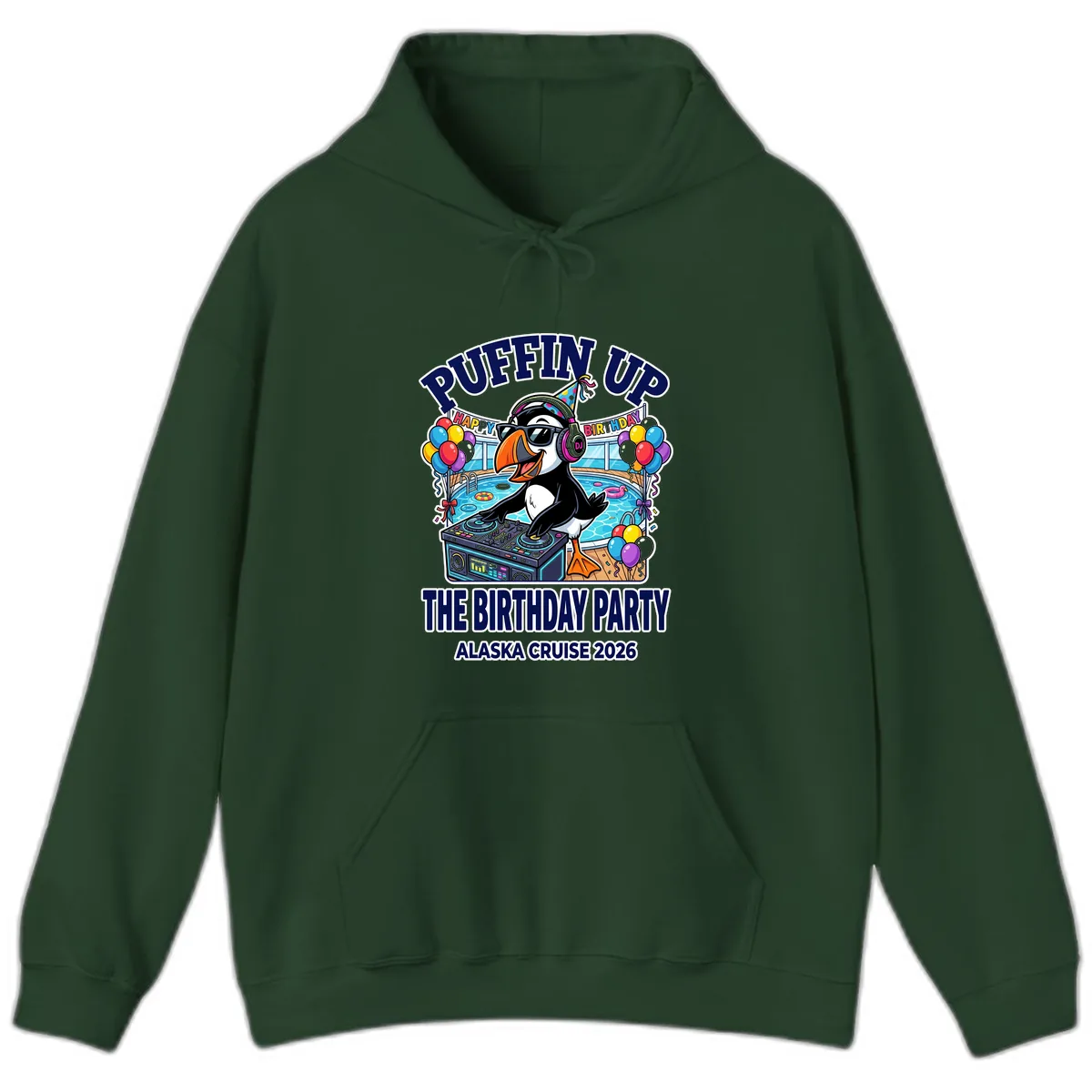Puffin Up The Birthday Party Alaska Cruise Hoodie in Forest Green