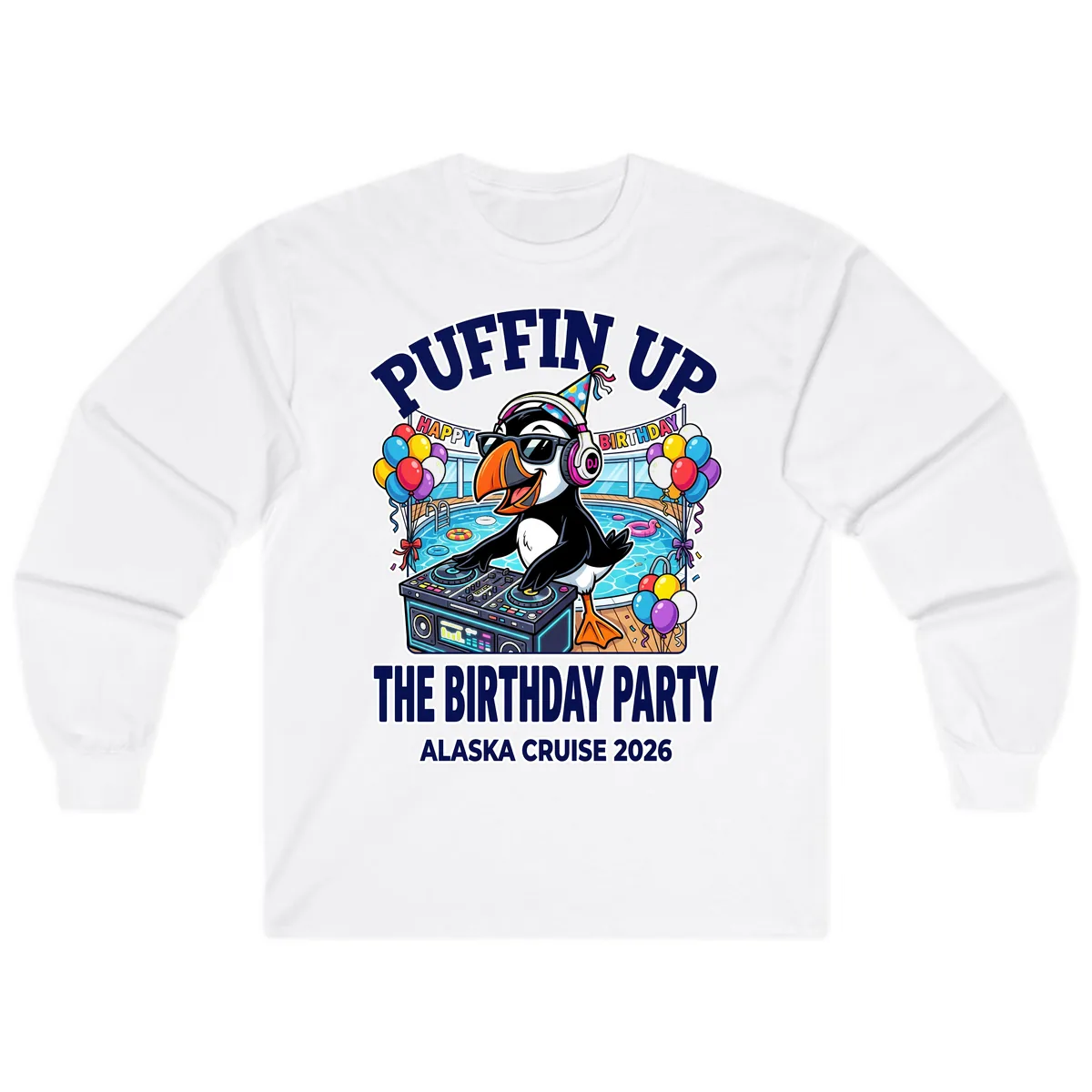 Puffin Up The Birthday Party Alaska Cruise Long Sleeve in White