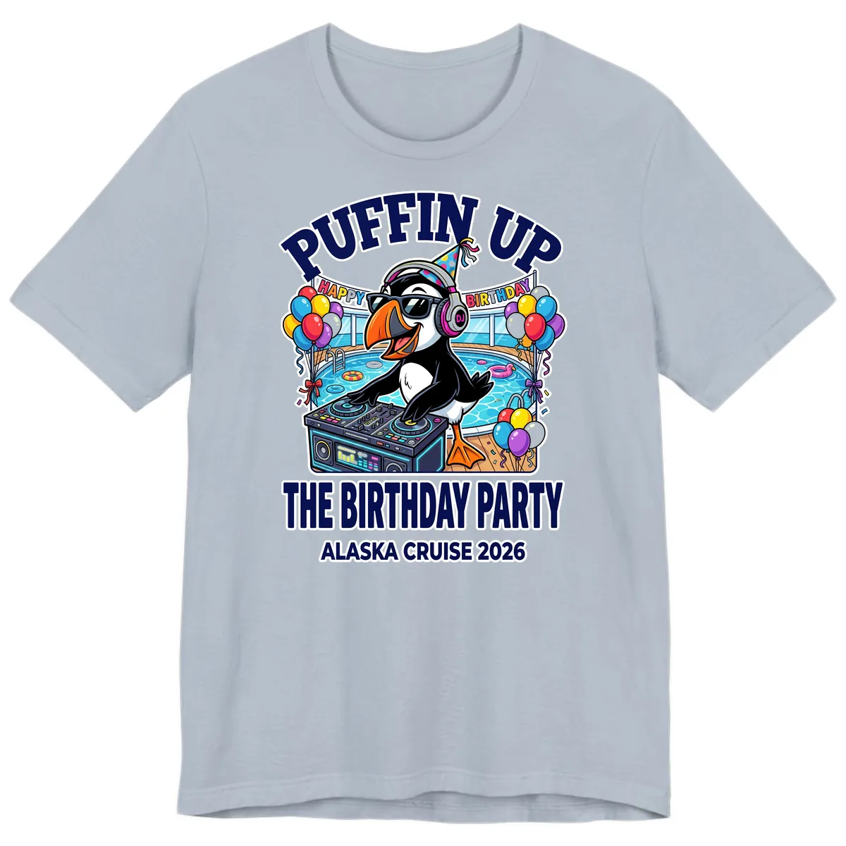 Puffin Up The Birthday Party Alaska Cruise Premium T-Shirt in Light Blue