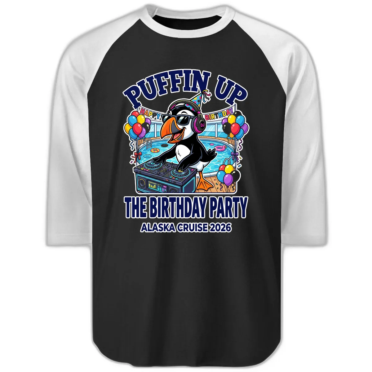 Puffin Up The Birthday Party Alaska Cruise Raglan 3/4 in Black White