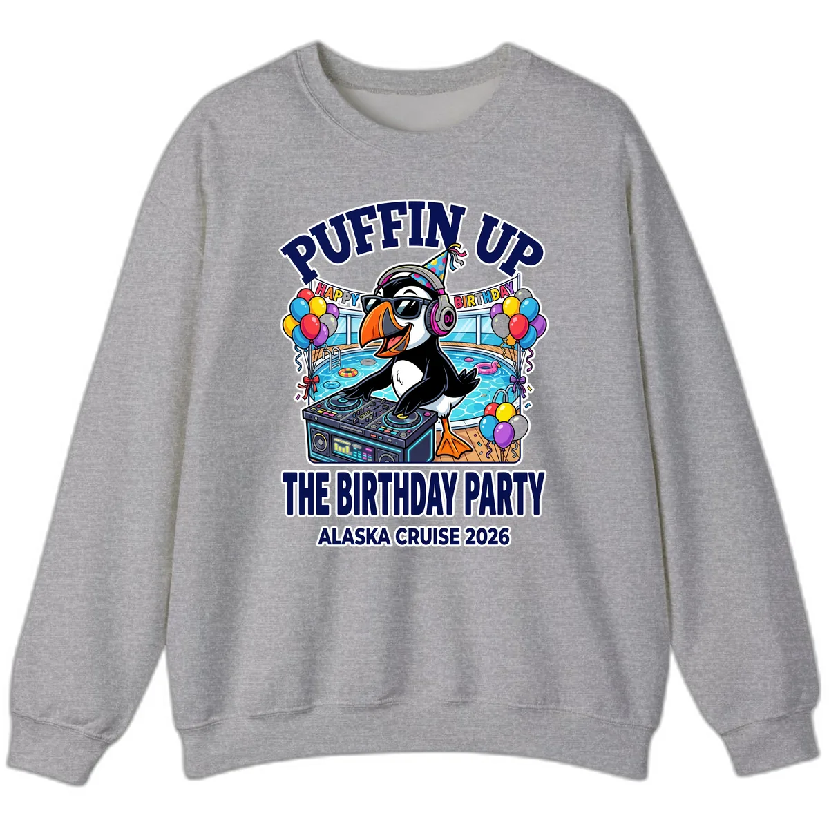 Puffin Up The Birthday Party Alaska Cruise Sweatshirt in Sport Grey