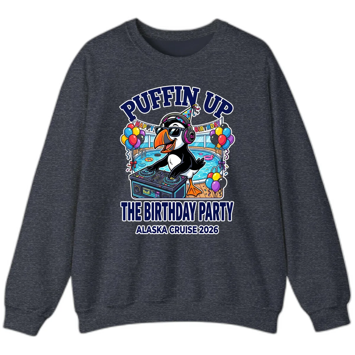 Puffin Up The Birthday Party Alaska Cruise Sweatshirt in Heather Sport Dark Navy