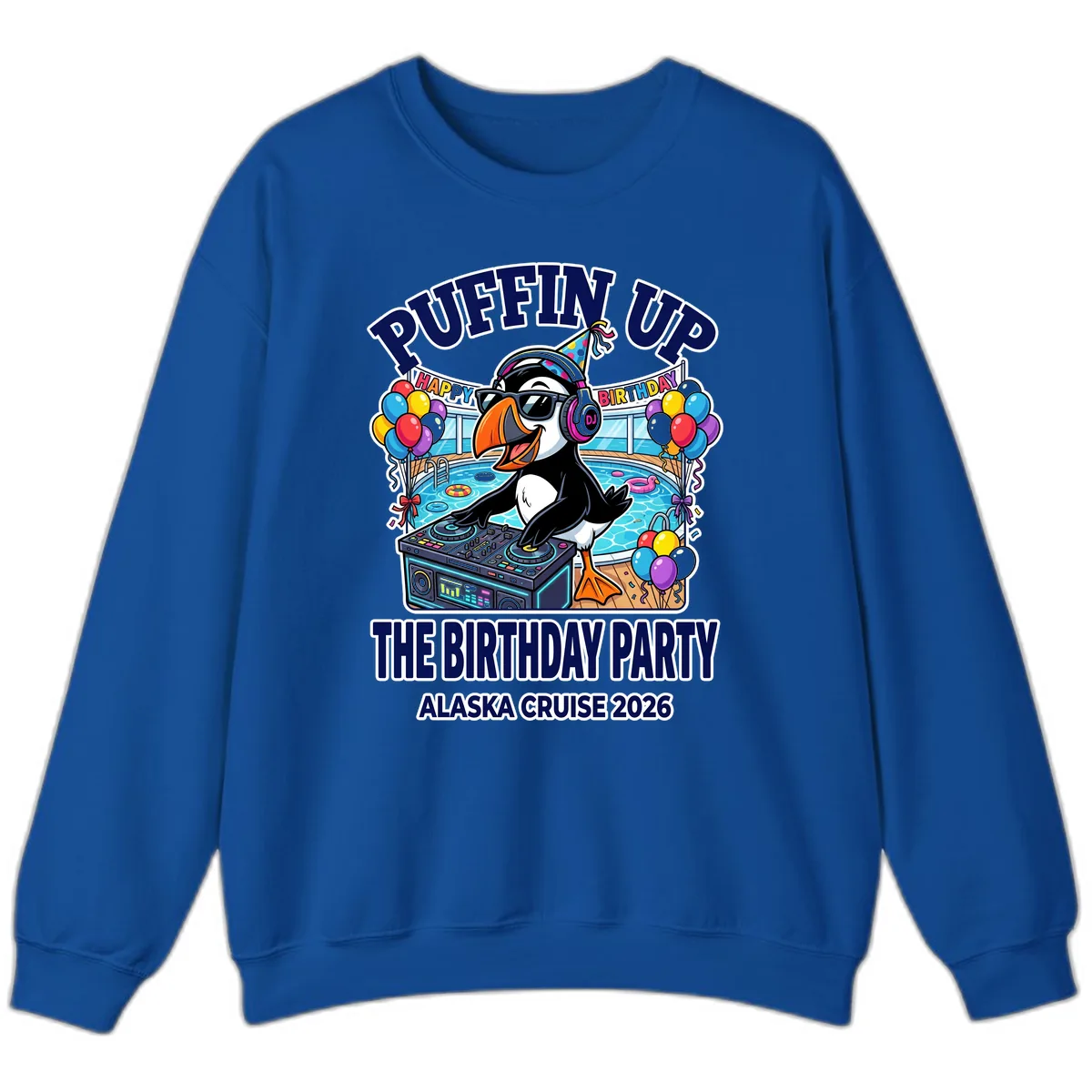 Puffin Up The Birthday Party Alaska Cruise Sweatshirt in Royal