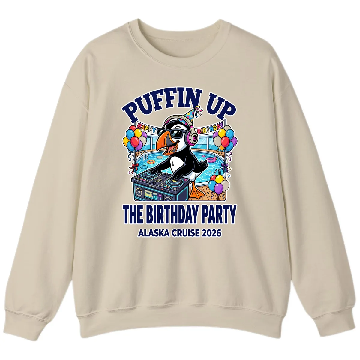 Puffin Up The Birthday Party Alaska Cruise Sweatshirt in Sand