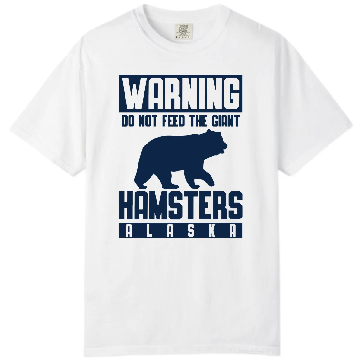 Do Not Feed The Giant Hamsters Alaska Comfort Color in White