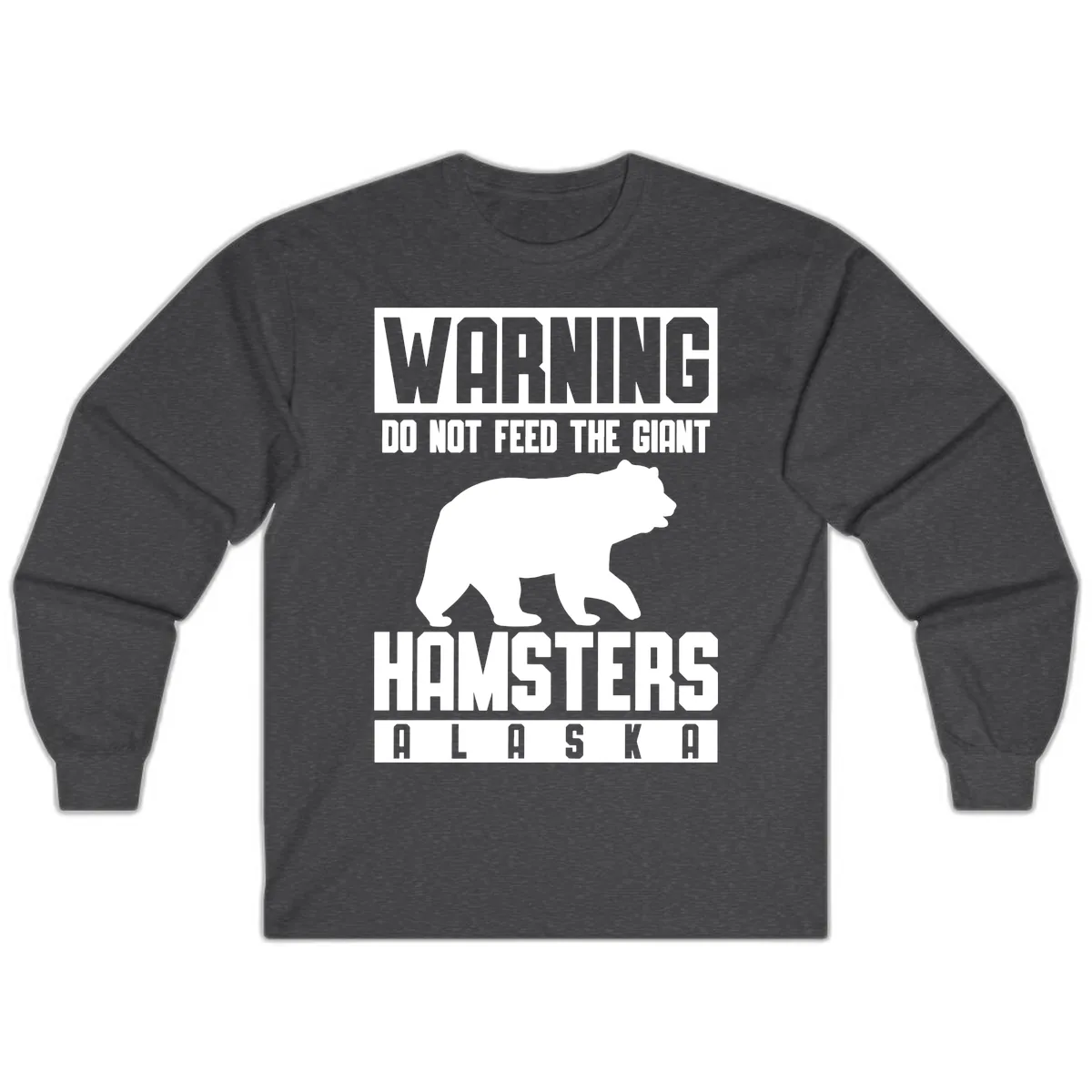 Do Not Feed The Giant Hamsters Alaska Long Sleeve in Dark Heather