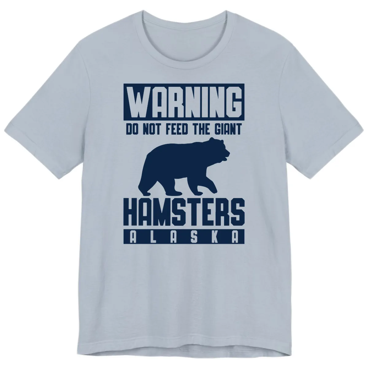 Do Not Feed The Giant Hamsters Alaska Premium T-Shirt in Light Blue
