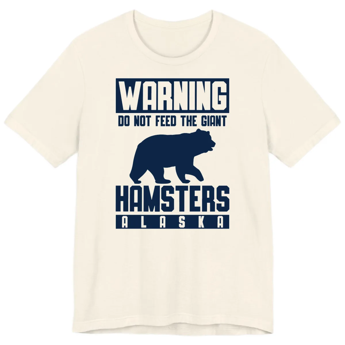 Do Not Feed The Giant Hamsters Alaska Premium T-Shirt in Natural
