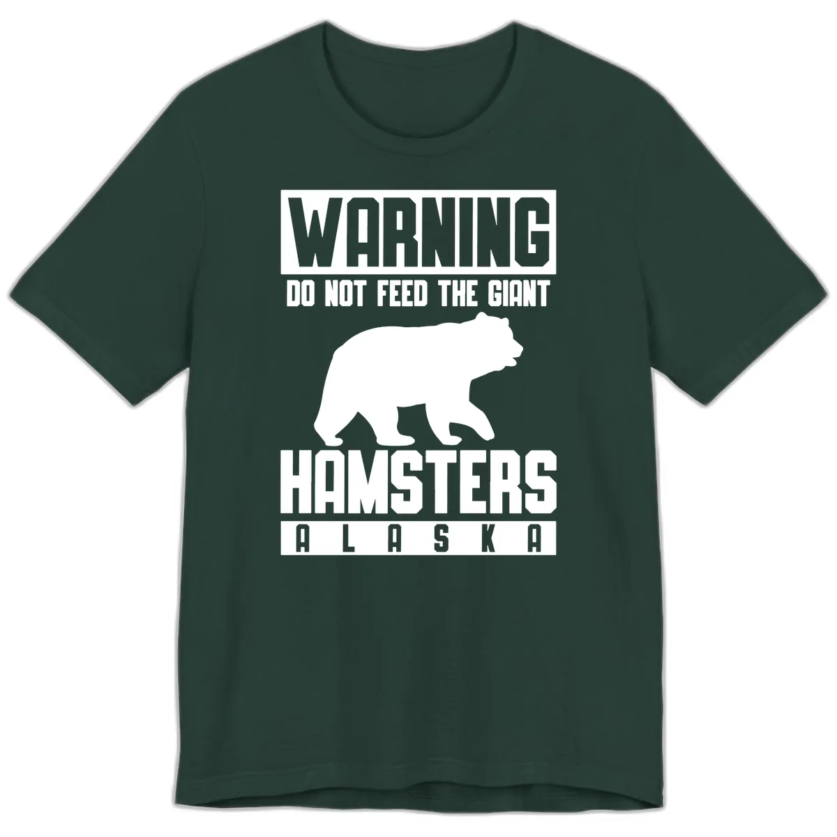 Do Not Feed The Giant Hamsters Alaska Premium T-Shirt in Forest