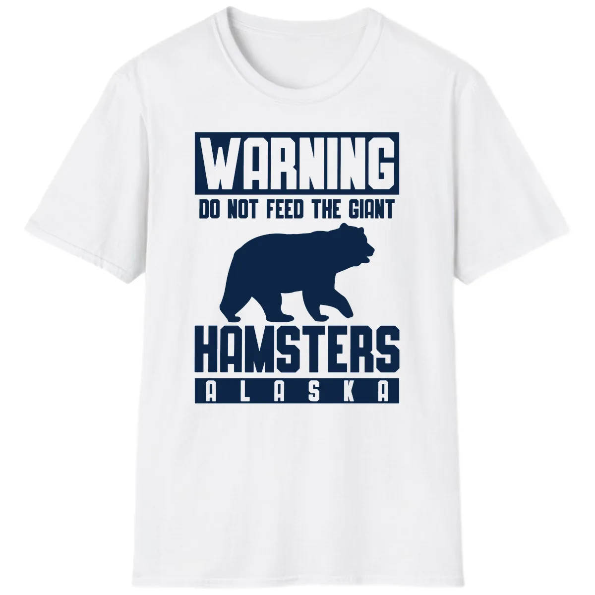 Do Not Feed The Giant Hamsters Alaska T-Shirt in White