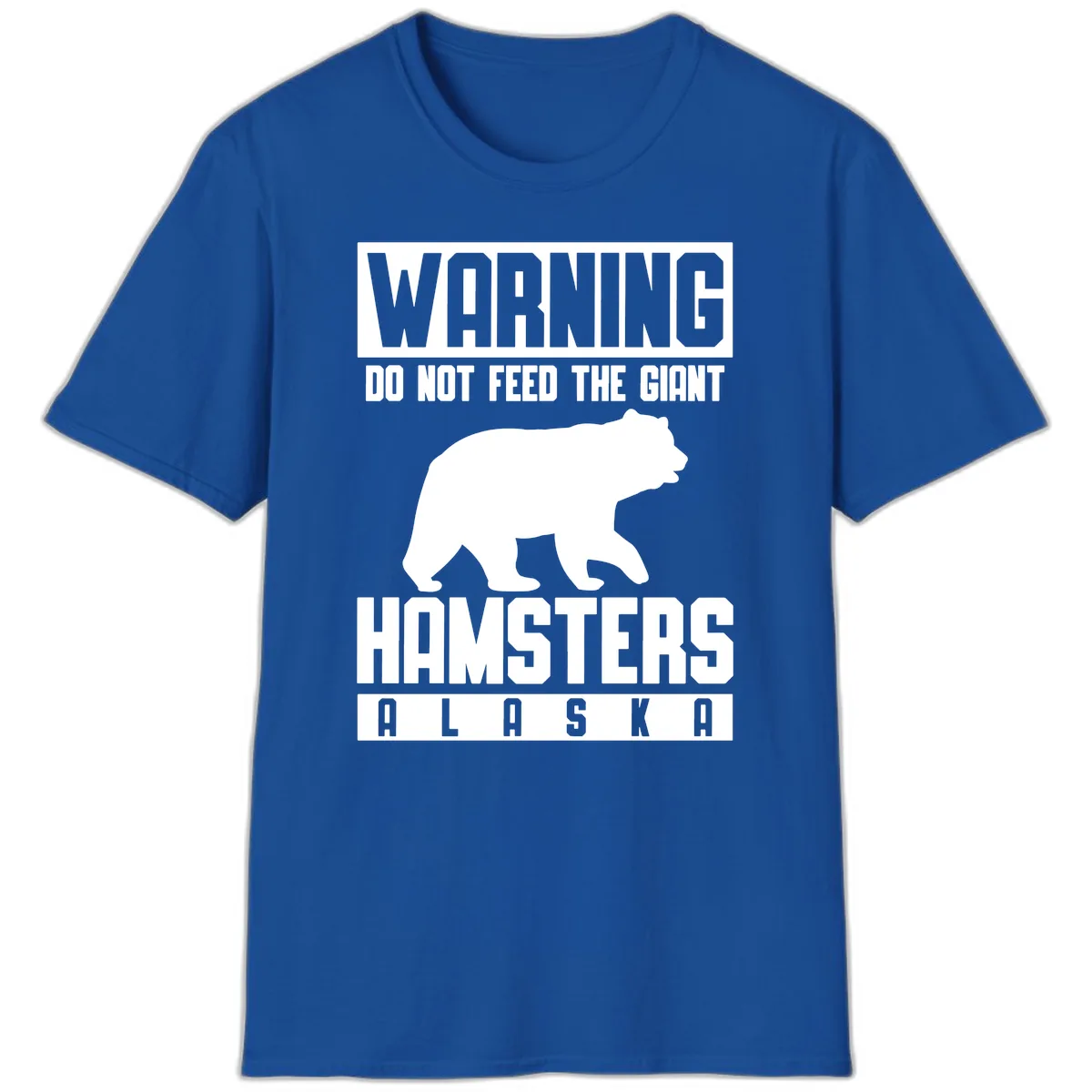 Do Not Feed The Giant Hamsters Alaska T-Shirt in Royal