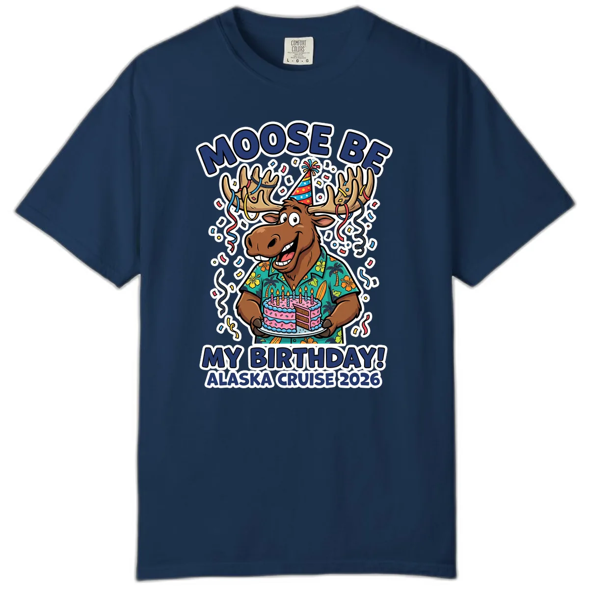Moose Be My Birthday Alaska Cruise 2026 Comfort Color in Navy