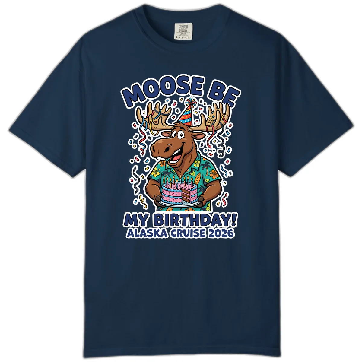 Moose Be My Birthday Alaska Cruise 2026 Comfort Color in True Navy