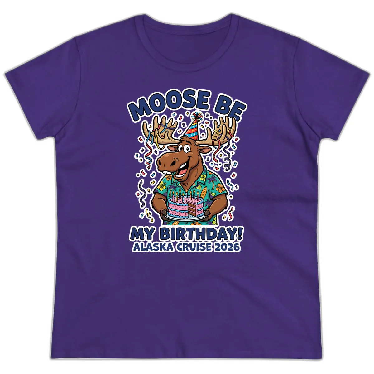 Moose Be My Birthday Alaska Cruise 2026 Ladies Tee in Purple