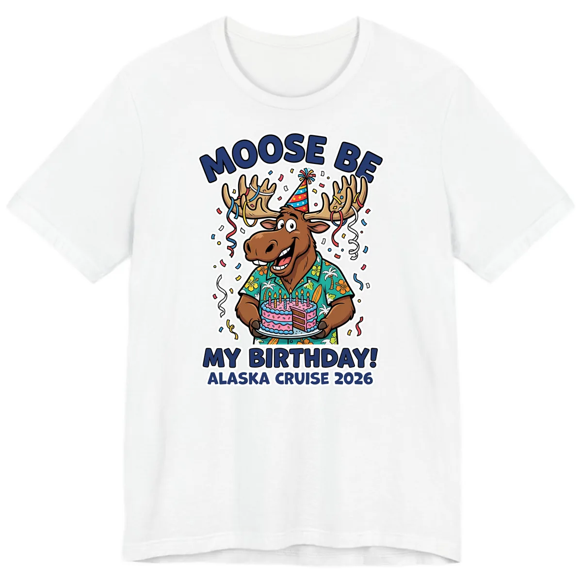 Moose Be My Birthday Alaska Cruise 2026 Premium T-Shirt in White