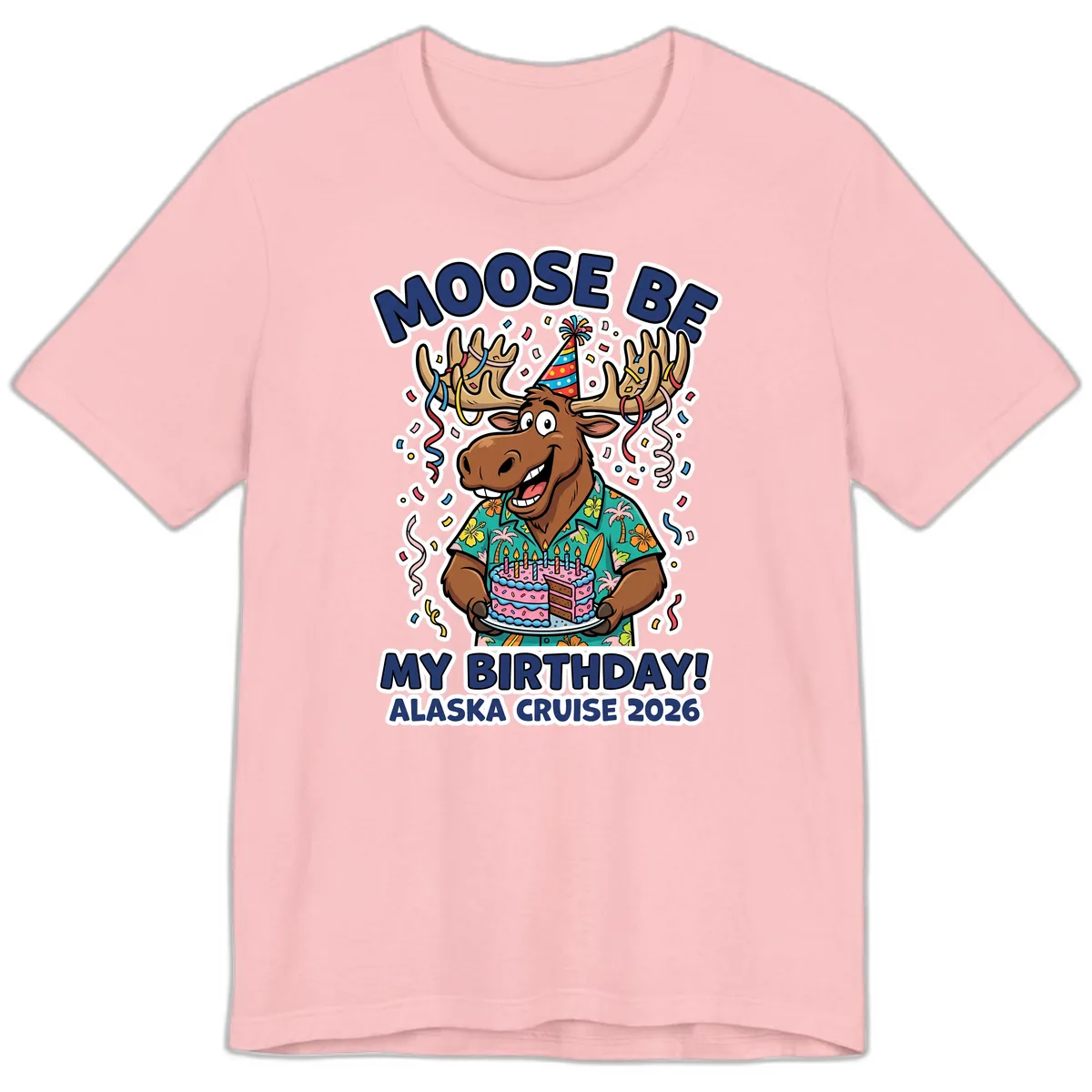 Moose Be My Birthday Alaska Cruise 2026 Premium T-Shirt in Pink