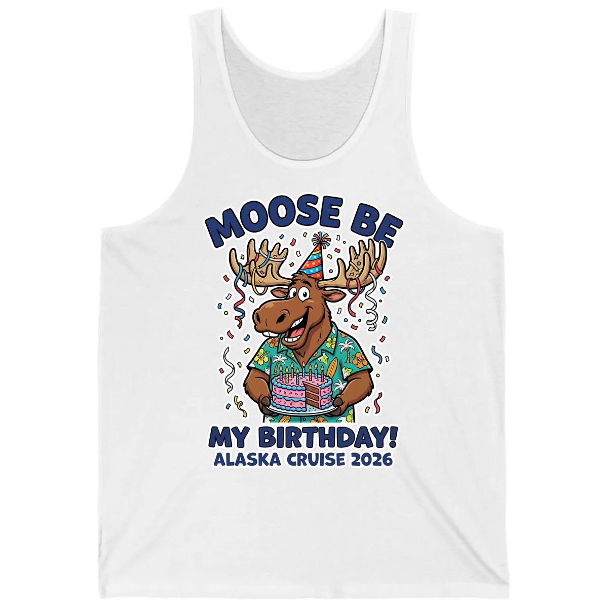Moose Be My Birthday Alaska Cruise 2026 Tank in White