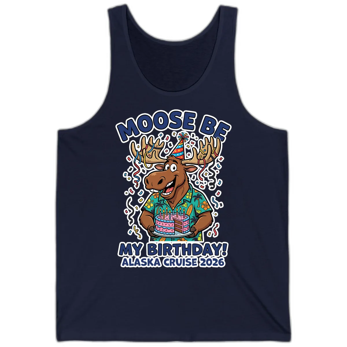 Moose Be My Birthday Alaska Cruise 2026 Tank in Navy