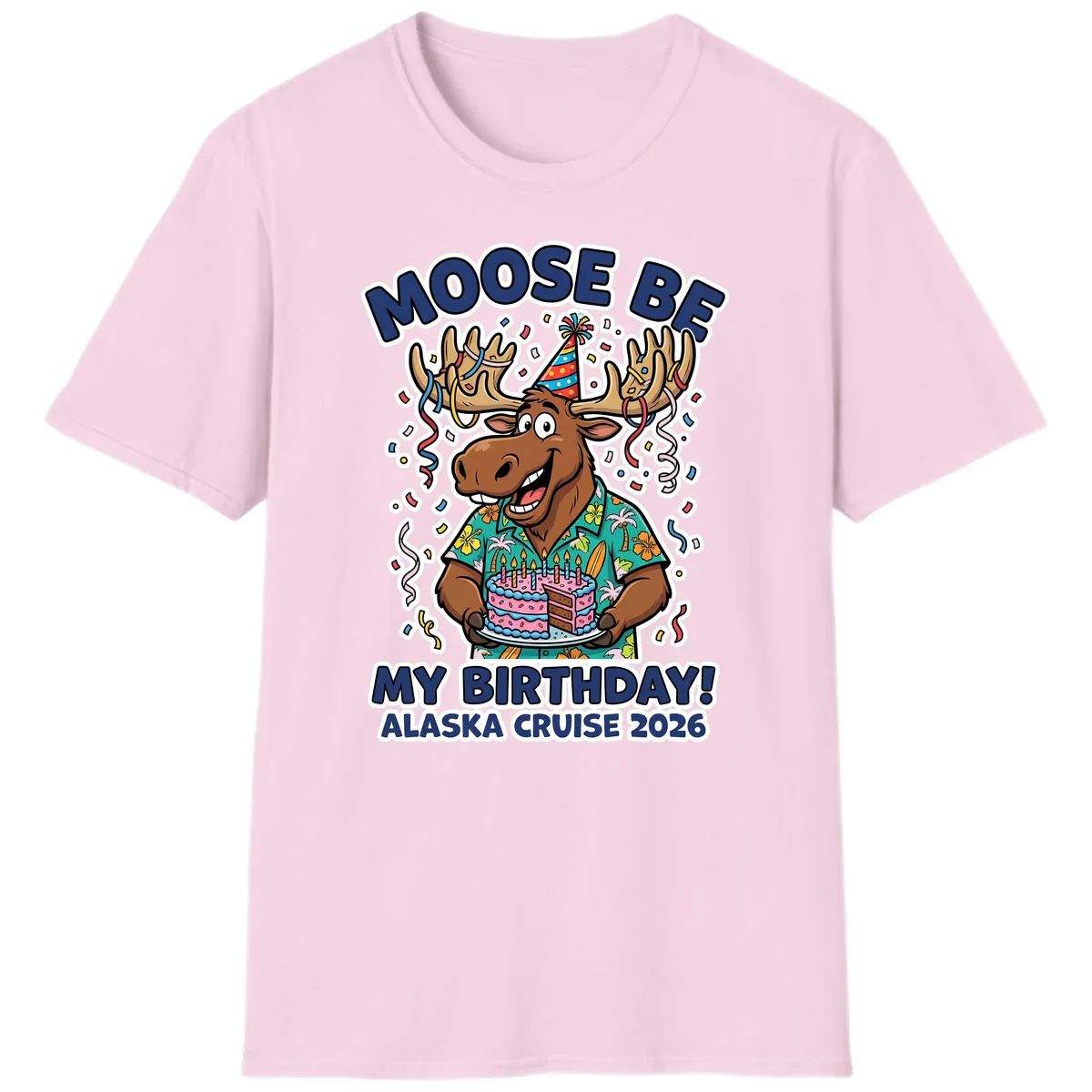 Moose Be My Birthday Alaska Cruise 2026 T-Shirt in Light Pink
