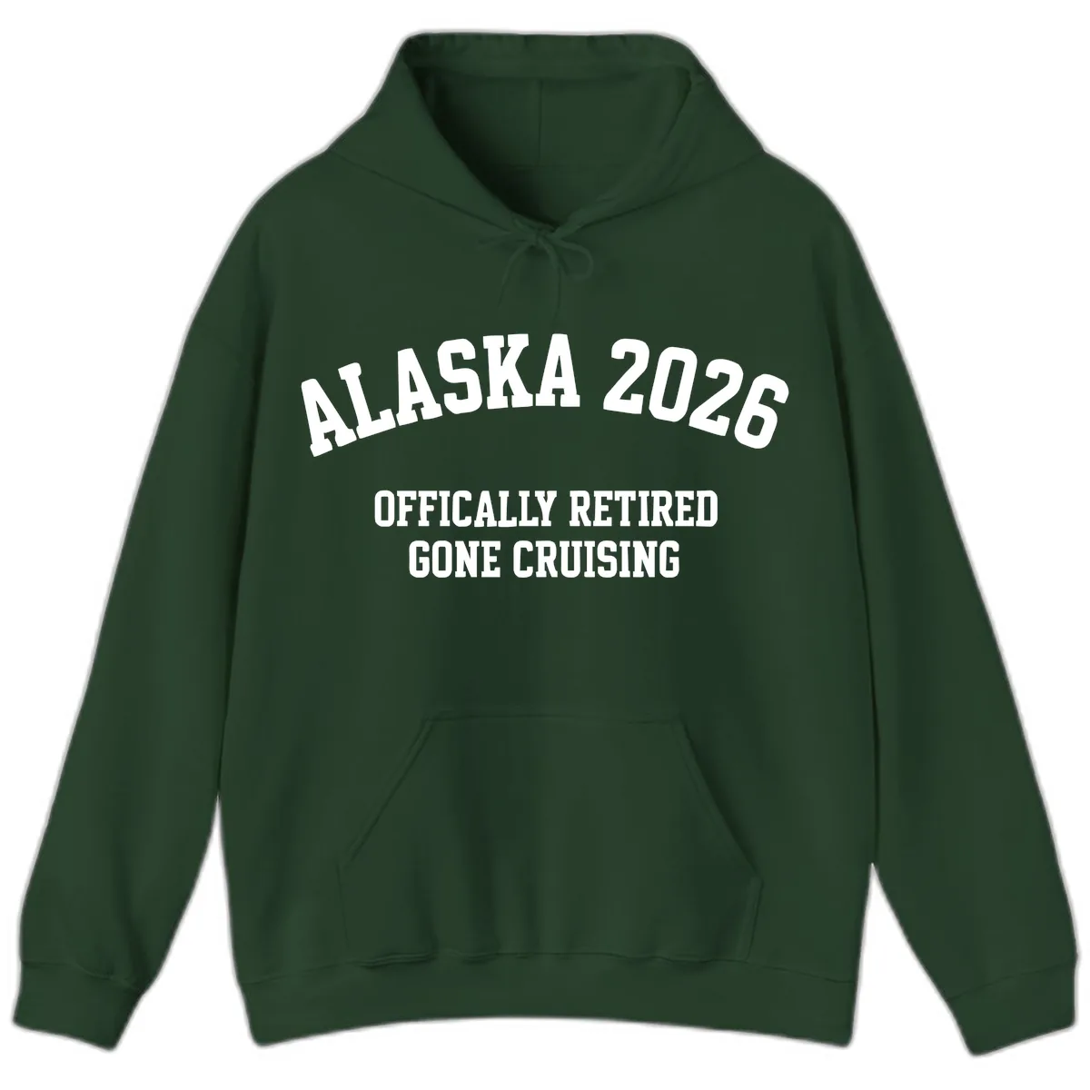 Alaska 2026 Officially Retired Gone Cruising Hoodie in Forest Green