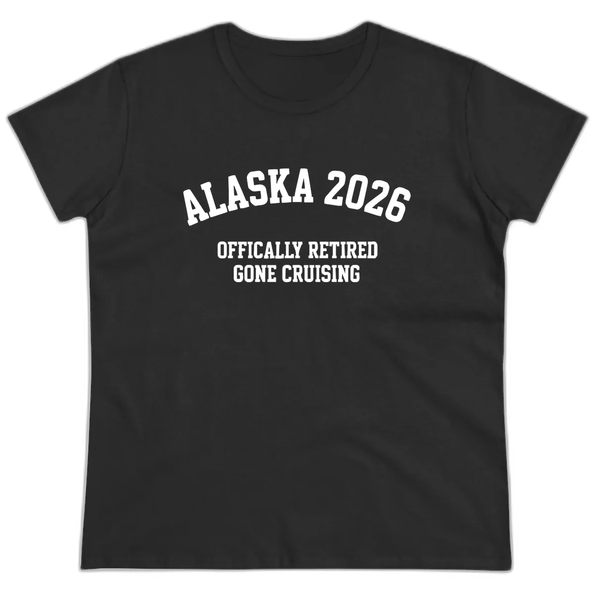 Alaska 2026 Officially Retired Gone Cruising Ladies Tee in Black