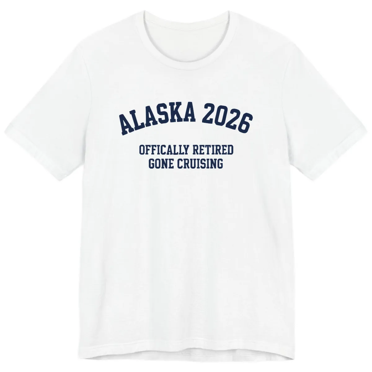 Alaska 2026 Officially Retired Gone Cruising Premium T-Shirt in White