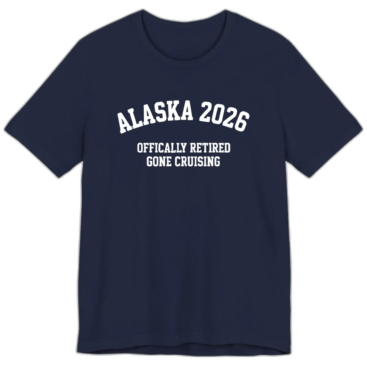 Alaska 2026 Officially Retired Gone Cruising Premium T-Shirt in Navy
