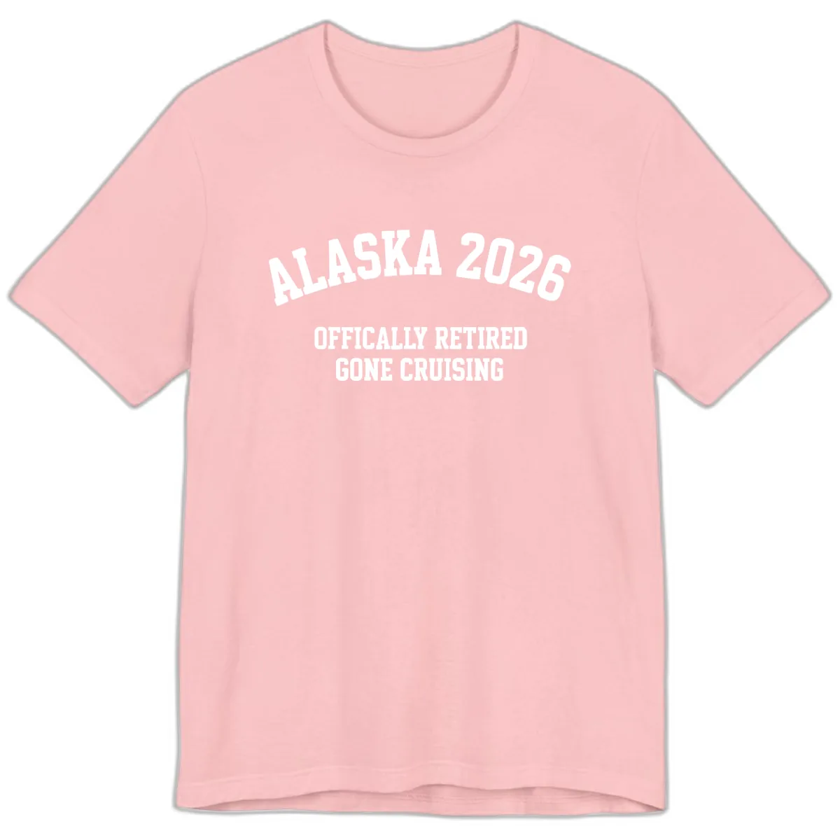 Alaska 2026 Officially Retired Gone Cruising Premium T-Shirt in Pink