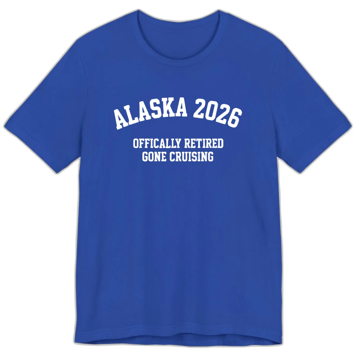Alaska 2026 Officially Retired Gone Cruising Premium T-Shirt in True Royal
