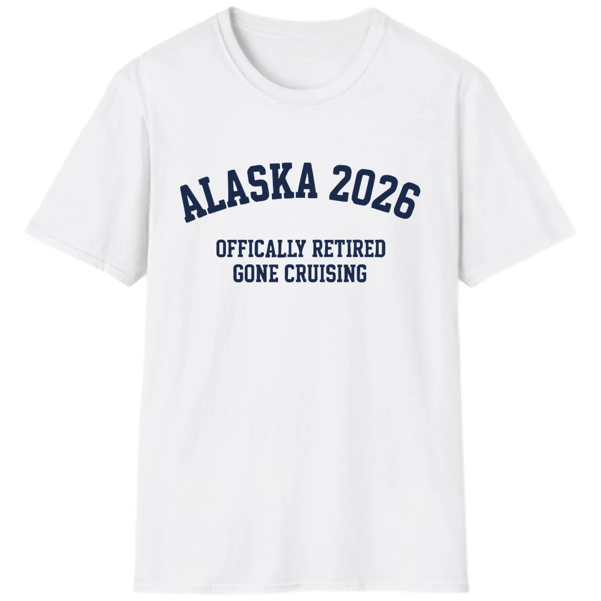 Alaska 2026 Officially Retired Gone Cruising T-Shirt in White
