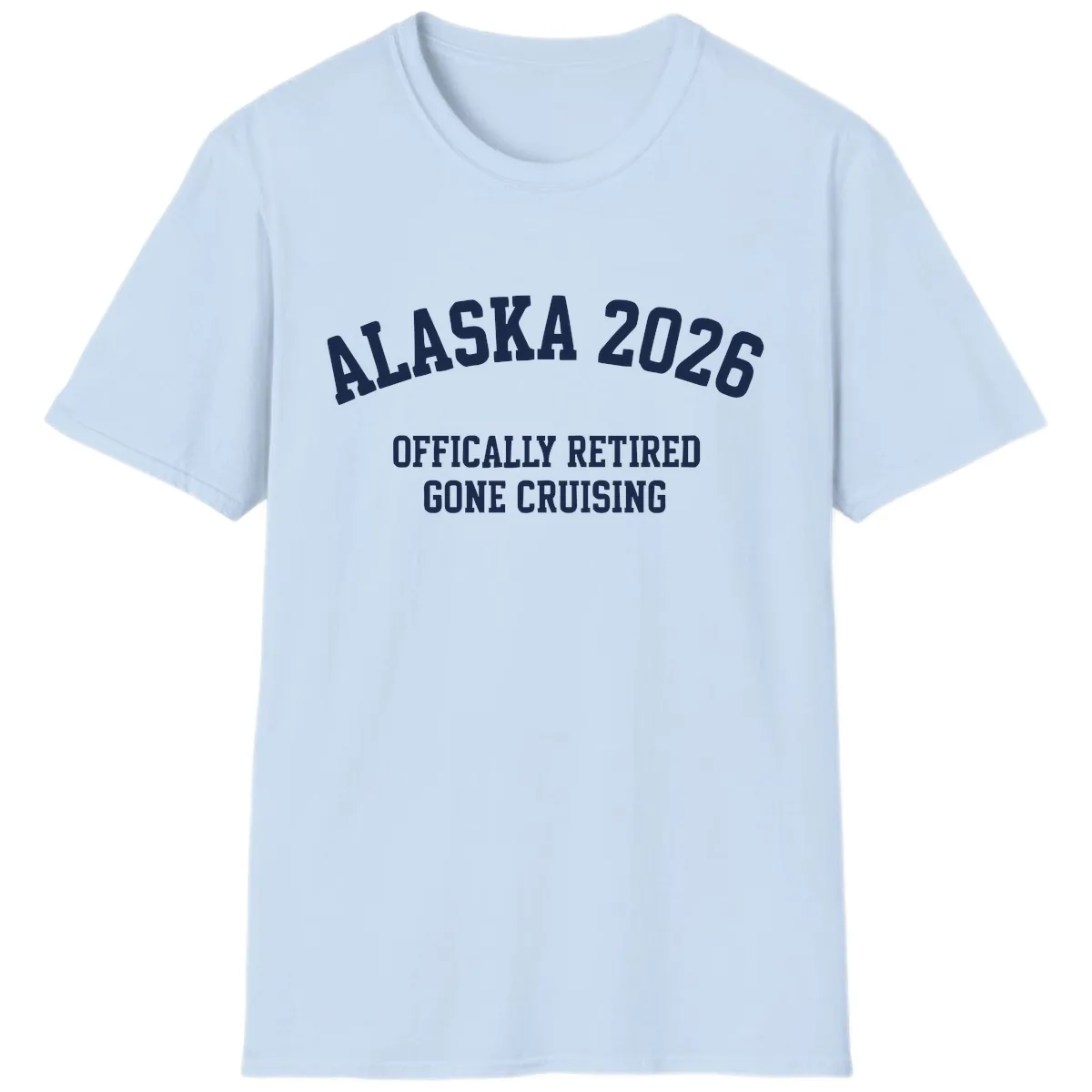 Alaska 2026 Officially Retired Gone Cruising T-Shirt in Light Blue