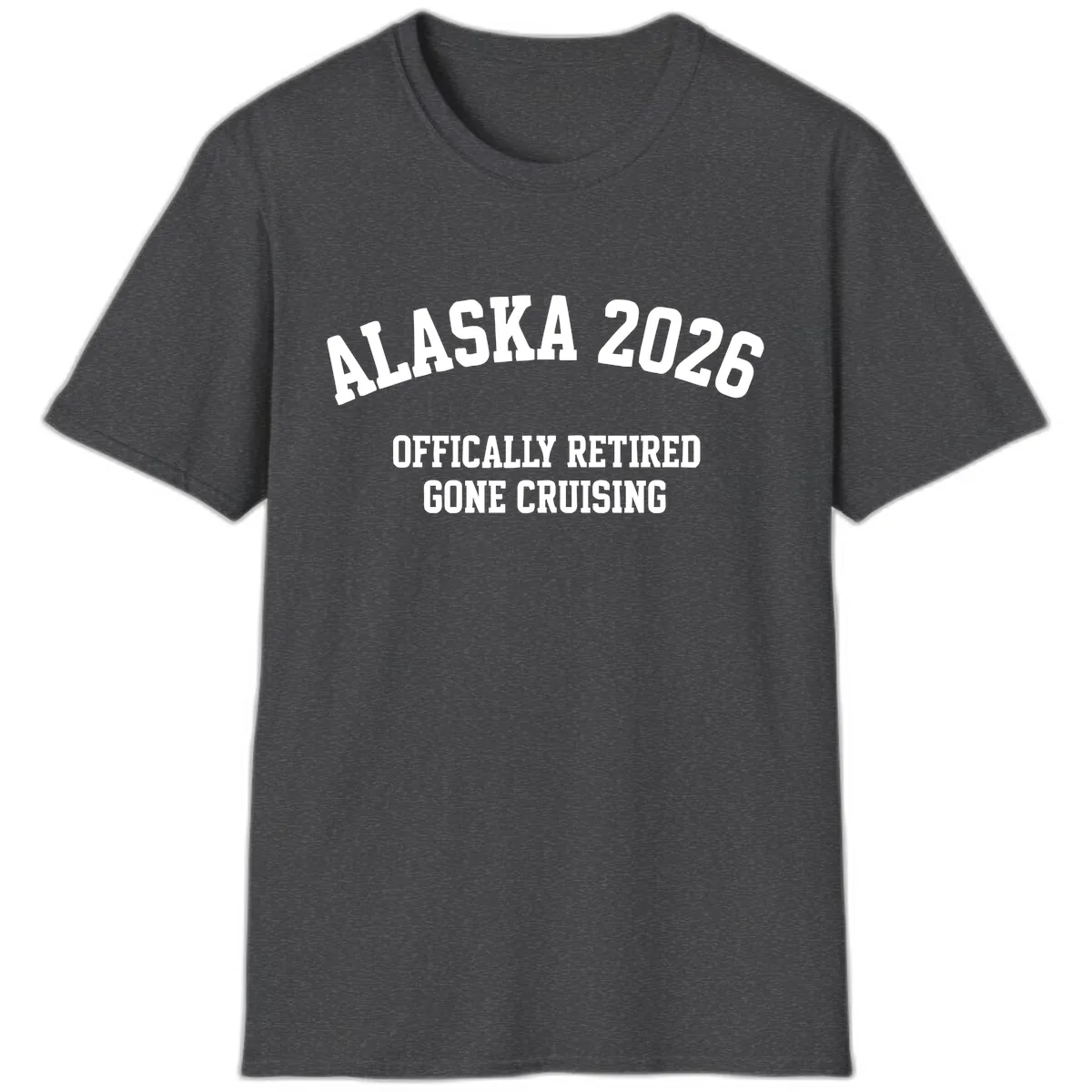 Alaska 2026 Officially Retired Gone Cruising T-Shirt in Dark Heather