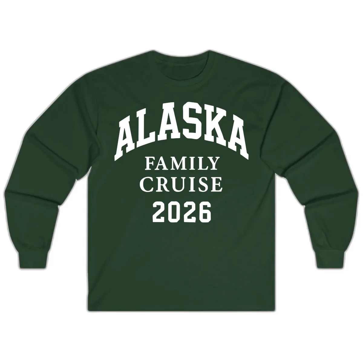 Alaska Family Cruise 2026 Long Sleeve in Forest Green