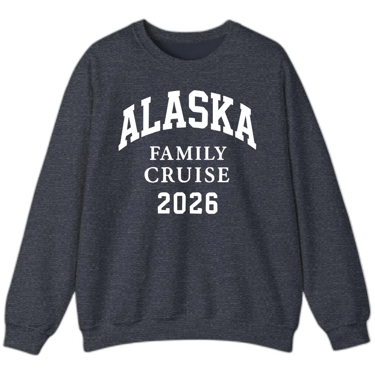 Alaska Family Cruise 2026 Sweatshirt in Heather Sport Dark Navy