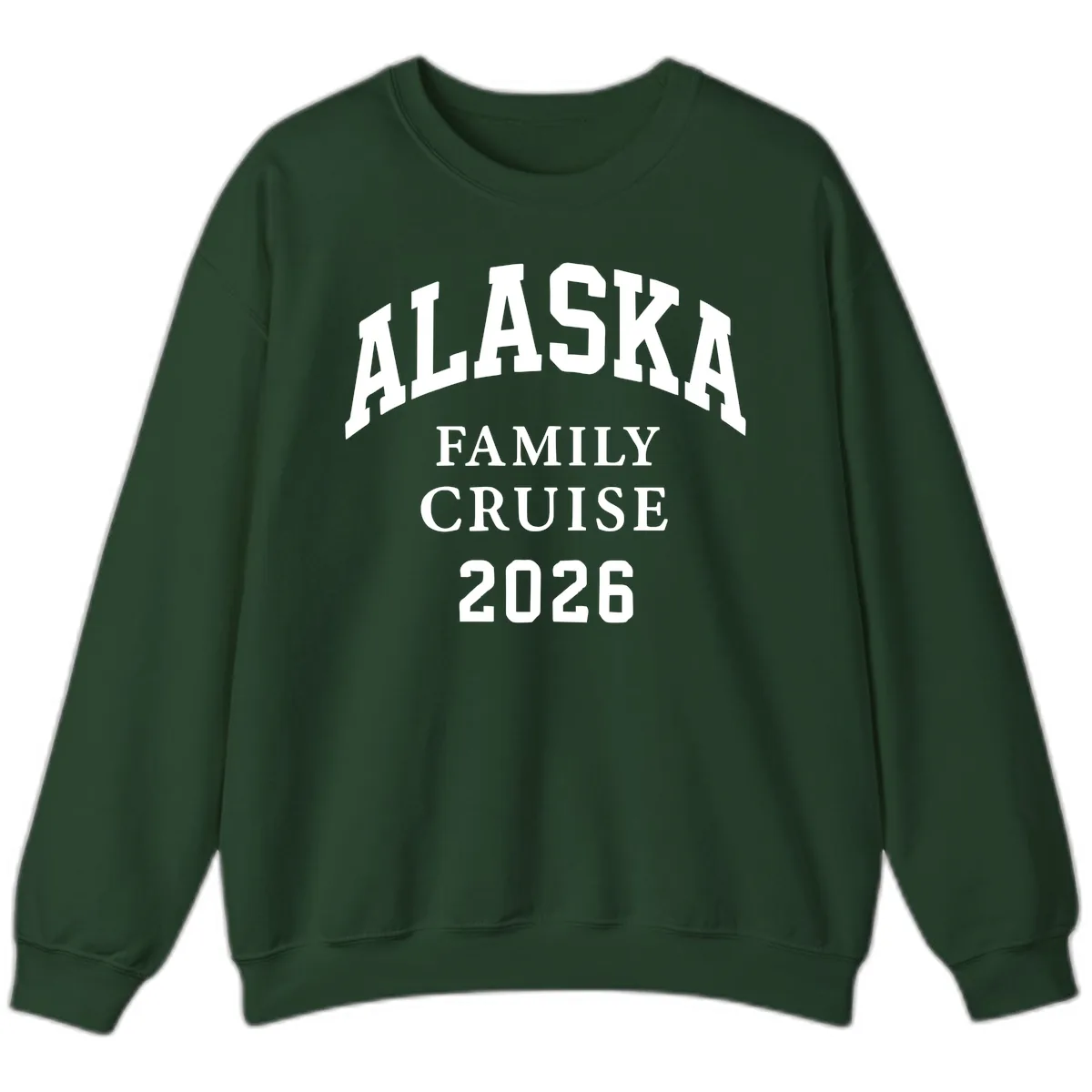 Alaska Family Cruise 2026 Sweatshirt in Forest Green