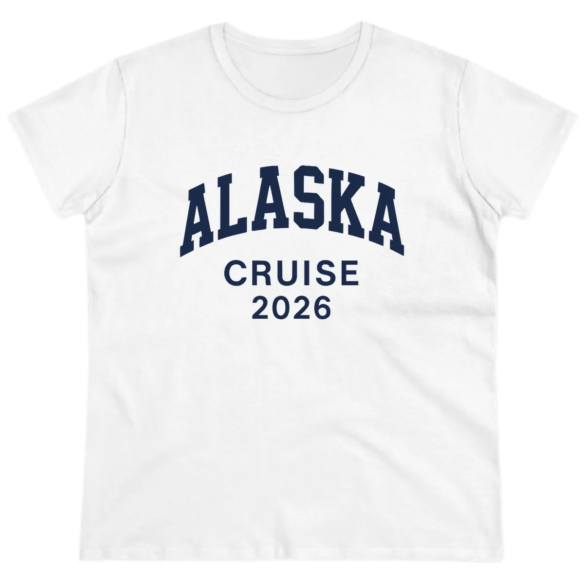 Alaska Cruise 2026 Bold Text Design Ladies Tee in White
